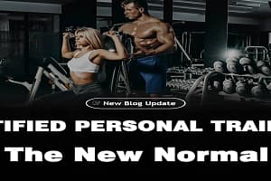 Certified Personal Trainer: The New Normal