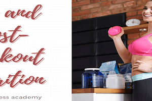 Pre and Post-workout Nutrition