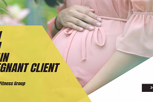 Can you train a pregnant client?