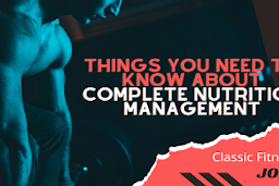 Things you need to know about complete Nutrition management