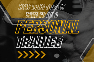 How long does it take to be a personal trainer?