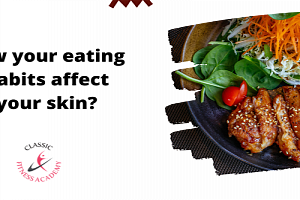 How your eating habits affect your skin