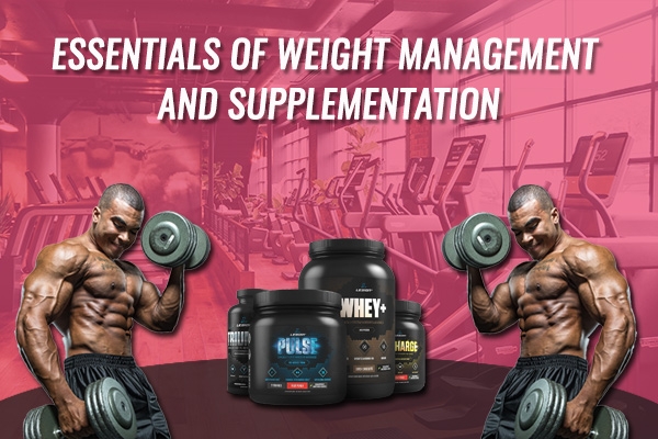 Essentials Of Weight Management And Supplementation
